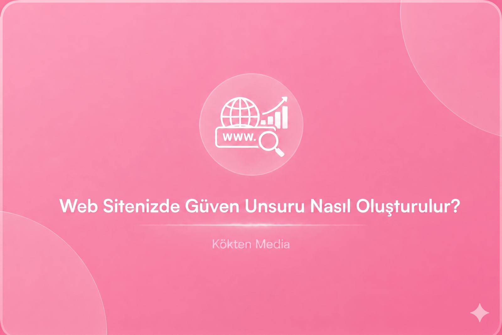 Web Sitenizde Güven Unsuru Nasıl Oluşturulur?
