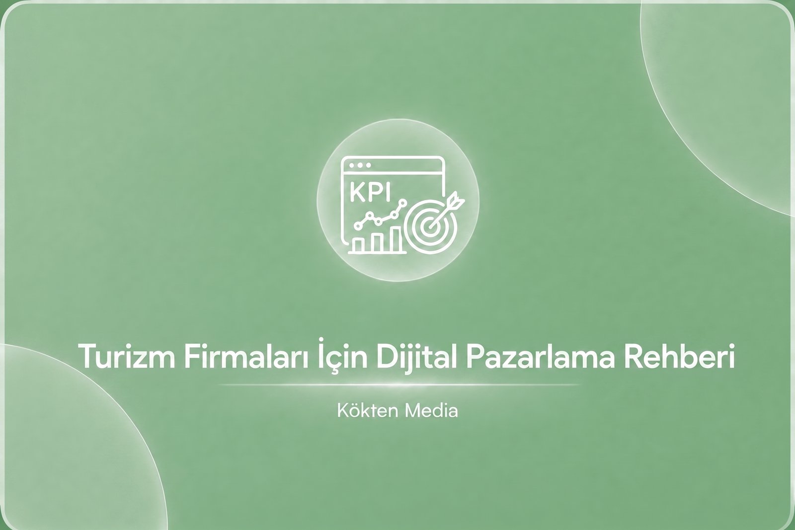 Turizm Firmaları İçin Dijital Pazarlama Rehberi