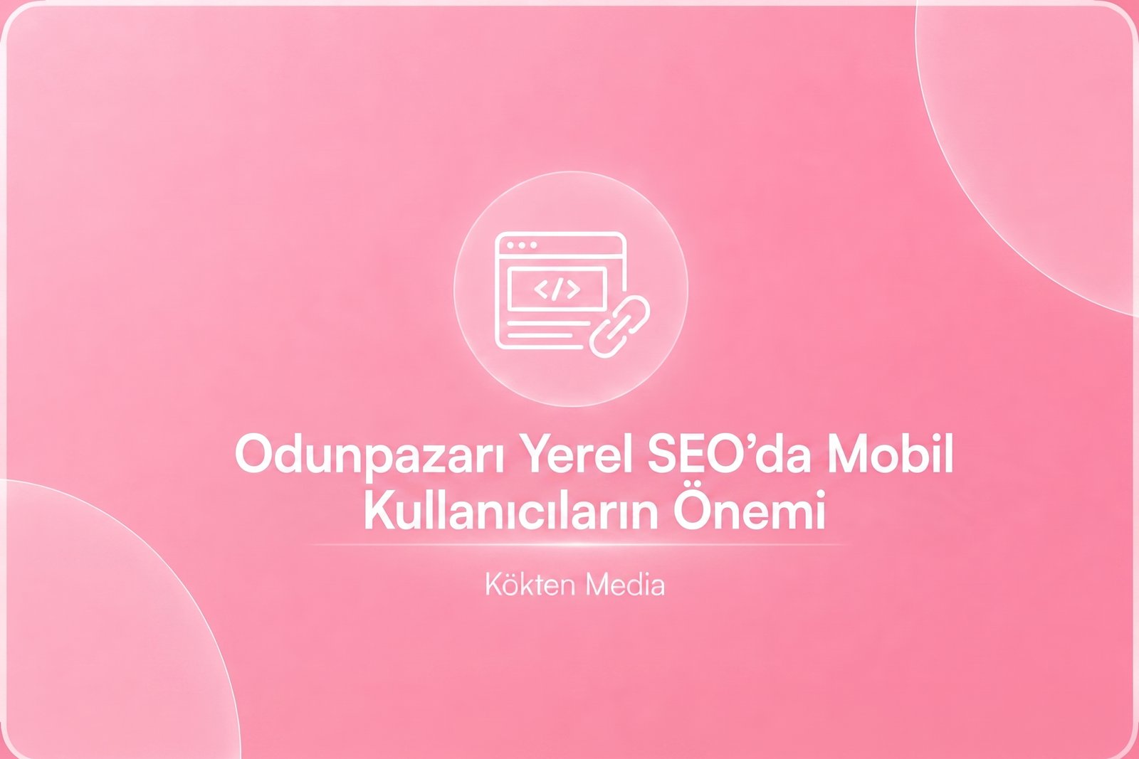 Odunpazarı Yerel SEO’da Mobil Kullanıcıların Önemi