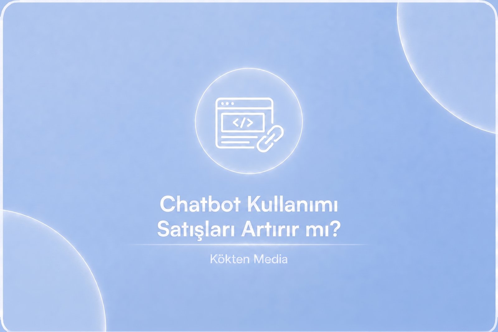 Chatbot Kullanımı Satışları Artırır mı?